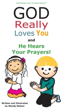 Hardcover God Really Loves You and He Hears Your Prayers! Book