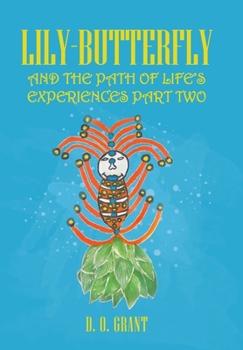 Hardcover Lily-Butterfly: And the Path of Life's Experiences Part Two Book