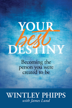 Paperback Your Best Destiny: Becoming the Person You Were Created to Be Book