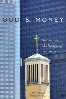 Hardcover God & Money: The Moral Challenge of Capitalism Book