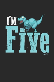 I'm Five: 5. Geburtstag 5 Jahre alt Dino Liebhaber Kind Dinosaurier  Notizbuch liniert 120 Seiten für Notizen Zeichnungen Formeln Organizer Tagebuch