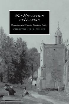 Paperback The Invention of Evening: Perception and Time in Romantic Poetry Book