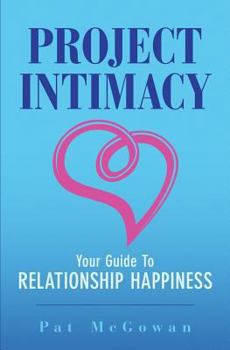 Paperback Project Intimacy: Your Guide To Relationship Happiness Book