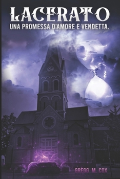 Paperback Lacerato: Una Promessa d'Amore E Vendetta [Italian] Book