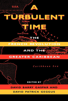 A Turbulent Time: The French Revolution and the Greater Caribbean (Blacks in the Diaspora)