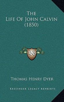 The Life of John Calvin
