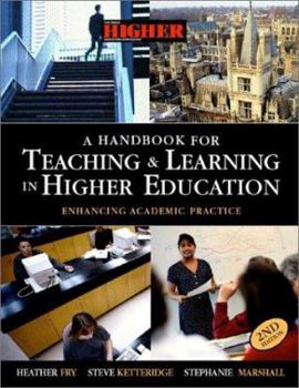 Paperback A Handbook for Teaching and Learning in Higher Education: Enhancing Academic Practice Book