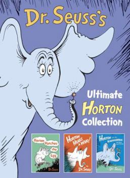 Dr. Seuss's Ultimate Horton Collection: Featuring Horton Hears a Who!, Horton Hatches the Egg, and Horton and the Kwuggerbug and More Lost Stories