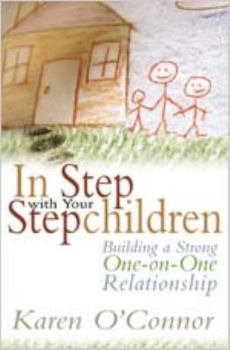 Paperback In Step with Your Stepchildren: Building a Strong One-On-One Relationship Book