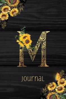 Paperback M Journal: Sunflower Journal, Monogram Letter M Blank Lined Diary with Interior Pages Decorated With More Sunflowers. Book