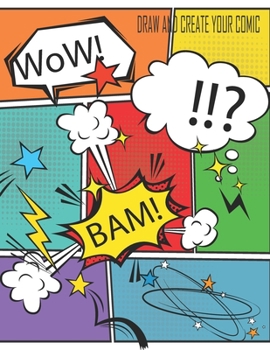 Draw and Create Your Comic: Your Own Imagines Comics, Stories Strip Templates for Drawing and Sketchbook: Super Hero Comics Draw Picture Doodling with Large Size For Boys Girls and Kids)