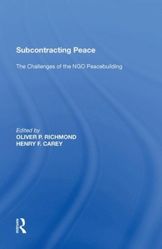 Subcontracting Peace: The Challenges of NGO Peacebuilding