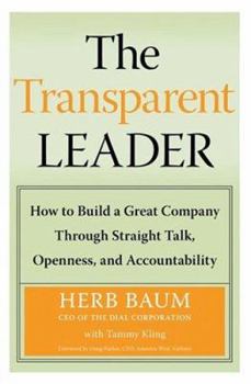Hardcover The Transparent Leader: How to Build a Great Company Through Straight Talk, Openness, and Accountability Book
