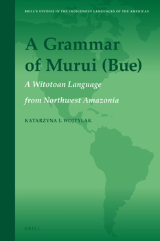 Hardcover A Grammar of Murui (Bue): A Witotoan Language from Northwest Amazonia Book
