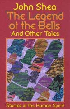 Paperback The Legend of the Bells and Other Tales: Stories of the Human Spirit Book
