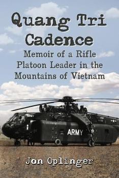 Paperback Quang Tri Cadence: Memoir of a Rifle Platoon Leader in the Mountains of Vietnam Book