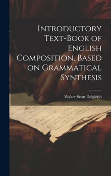 Hardcover Introductory Text-book of English Composition, Based on Grammatical Synthesis Book