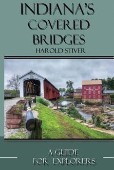 Paperback Indiana's Covered Bridges: A Sourcebook for Photographers and Explorers Book
