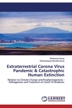 Paperback Extraterrestrial Corona Virus Pandemic & Catastrophic Human Extinction Book