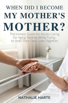Paperback When Did I Become My Mother's Mother? Book