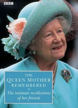 Hardcover The Queen Mother Remembered Book