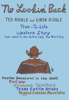 Hardcover A True-To-Life Western Story: No Lookin' Back Book