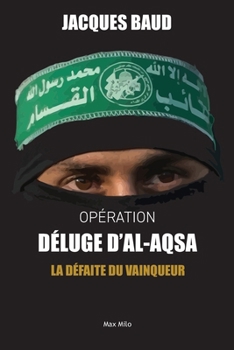 Paperback Opération Déluge d'Al-Aqsa: La défaite du vainqueur [French] Book
