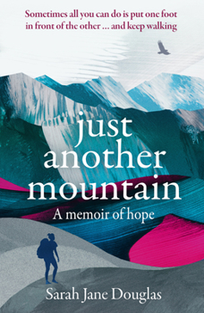 Paperback Just Another Mountain: A Memoir of Hope Book