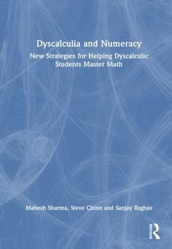 Hardcover Dyscalculia and Numeracy: New Strategies for Helping Dyscalculic Students Master Math Book