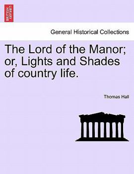 Paperback The Lord of the Manor; or, Lights and Shades of country life. Book