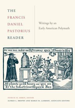 The Francis Daniel Pastorius Reader: Writings by an Early American Polymath - Book  of the Max Kade Research Institute: Germans Beyond Europe