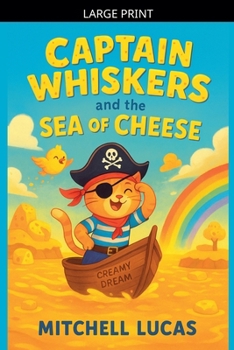 Paperback Captain Whiskers And The Sea Of Cheese [Large Print] Book