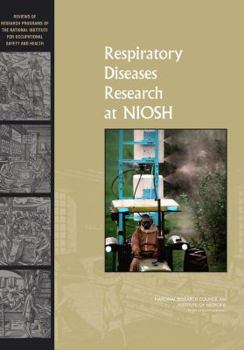 Paperback Respiratory Diseases Research at Niosh: Reviews of Research Programs of the National Institute for Occupational Safety and Health Book