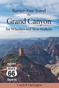 Paperback Barrier Free Travel The Grand Canyon: For Wheelers and Slow Walkers Book