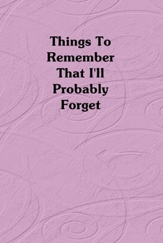 Things To Remember That I'll Probably Forget: Light Purple Swirls Personal Information Journal