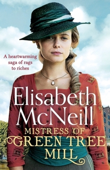 Paperback Mistress of Green Tree Mill: A heartwarming saga of rags to riches Book