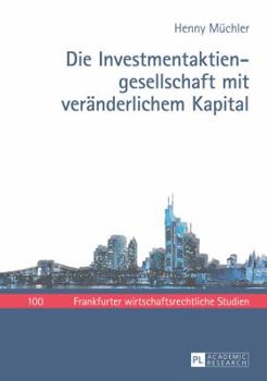 Hardcover Die Investmentaktiengesellschaft mit veraenderlichem Kapital [German] Book