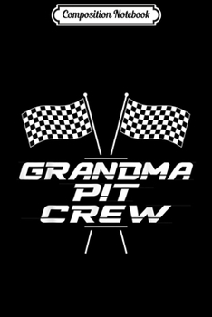 Paperback Composition Notebook: Grandma Pit Crew Race Car Hosting Parties Gift Racing Party Journal/Notebook Blank Lined Ruled 6x9 100 Pages Book