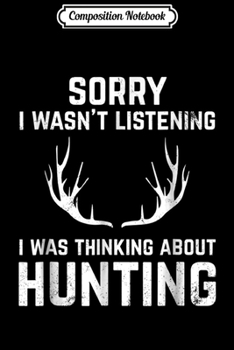 Composition Notebook: Funny Hunting Gift for Bow and Rifle Deer Hunters Journal/Notebook Blank Lined Ruled 6x9 100 Pages