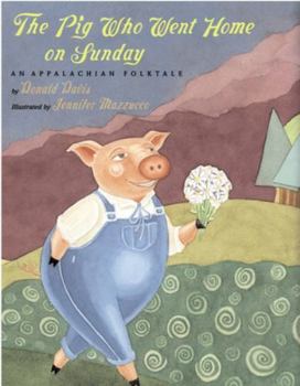 Hardcover The Pig Who Went Home on Sunday: An Appalachian Folktale Book