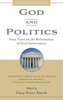 Paperback God and Politics: Four Views on the Reformation of Civil Government Book