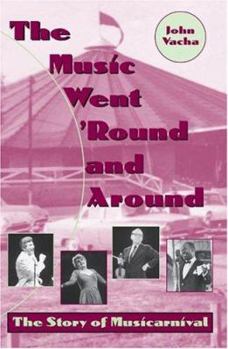 Paperback The Music Went 'Round and Around: The Story of Musicarnival Book