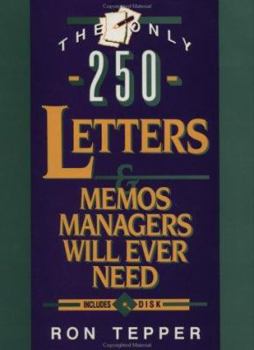 Paperback The Only 250 Letters and Memos Managers Will Ever Need Book