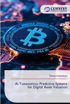 Paperback AI Tokenomics: Predictive Systems for Digital Asset Valuation Book