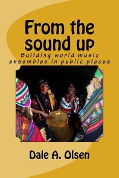 Paperback From the sound up: Building World music ensembles in public places Book
