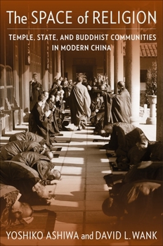 Paperback The Space of Religion: Temple, State, and Buddhist Communities in Modern China Book