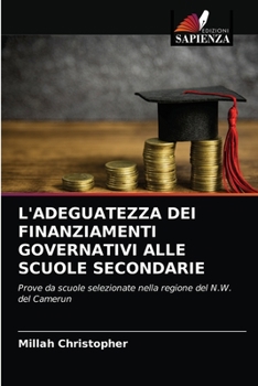 Paperback L'Adeguatezza Dei Finanziamenti Governativi Alle Scuole Secondarie [Italian] Book