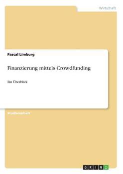 Paperback Finanzierung mittels Crowdfunding: Ein Überblick [German] Book