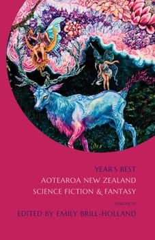Paperback Year's Best Aotearoa New Zealand Science Fiction and Fantasy: Volume 4 Book