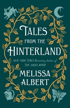 Tales From the Hinterland - Book #2.5 of the Hazel Wood